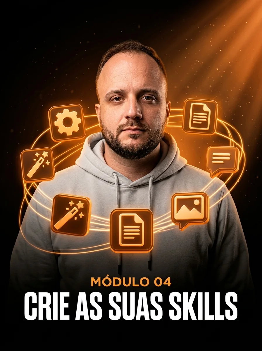 Módulo 04 — Skills: crie a sua